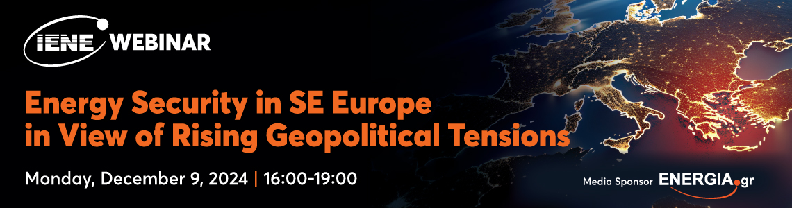 Webinar IENE: “Energy Security in SE Europe in View of Rising Geopolitical Tensions”