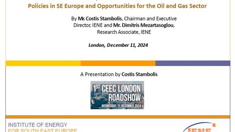 “Lessons Learned and Experiences Gained from Decarbonisation Policies in SE Europe and Opportunities for the Oil and Gas Sector”, by C. Stambolis, Chairman and Executive Director, and D. Mezartasoglou, Research Associate, IENE - London, December 11, 2024