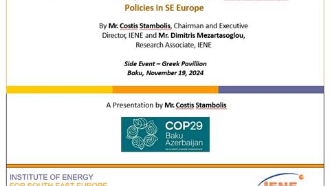 “Lessons Learned and Experiences Gained from Decarbonisation Policies in SE Europe”, by Mr. C. Stambolis, Chairman and Executive Director, IENE and Mr. D. Mezartasoglou, Research Associate, IENE - Side Event – Greek Pavillion, Baku, November 19, 2024